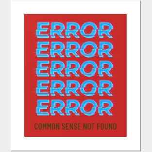 Error common sense not found Posters and Art